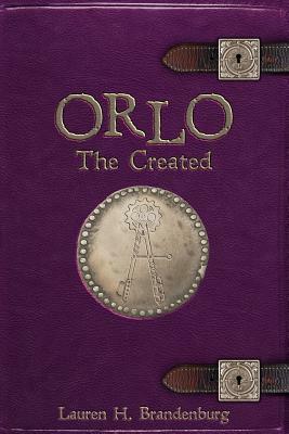 Orlo: The Created by Lauren H. Brandenburg