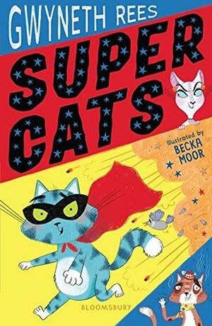 Super Cats by Becka Moor, Gwyneth Rees
