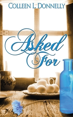 Asked For by Colleen L. Donnelly