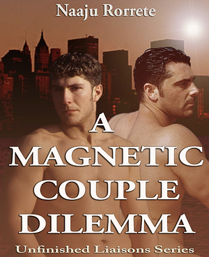 A Magnetic Couple Dilemma by Naaju Rorrete