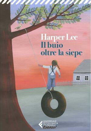 Il buio oltre la siepe by Harper Lee