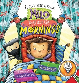 Milo Does Not Like Mornings: A Tiny Ninja Book by Sasha Graham