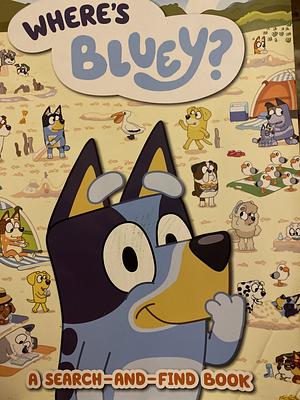 Bluey: Where's Bluey? by Bluey, Bluey