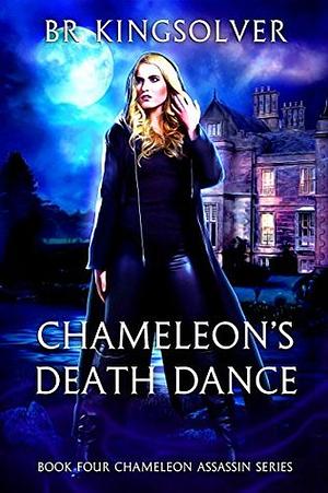 Chameleon's Death Dance by BR Kingsolver