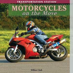 Motorcycles on the Move by Willow Clark