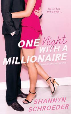 One Night with a Millionaire by Shannyn Schroeder