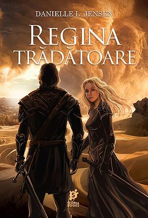 Regina trădătoare by Danielle L. Jensen, Bogdan Voiculescu