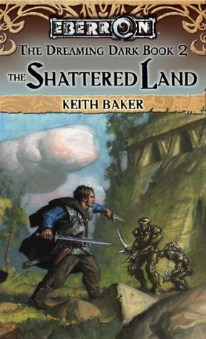 The Shattered Land by Keith Baker