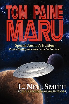Tom Paine Maru - Special Author's Edition by L. Neil Smith