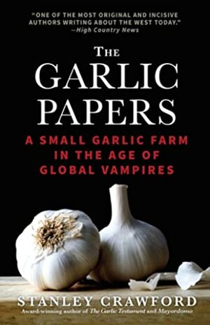 The Garlic Papers by Stanley Crawford
