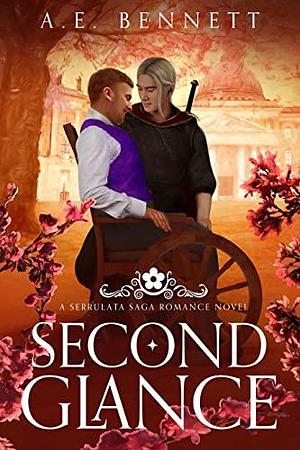Second Glance: A Serrulata Saga Romance Novel by A.E. Bennett, A.E. Bennett