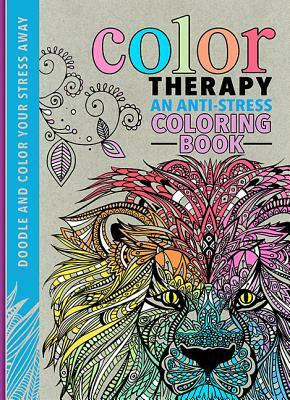 Color Therapy: An Anti-Stress Coloring Book by Richard Merritt, Cindy Wilde, Laura-Kate Chapman