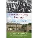 Country House Society by Pamela Horn