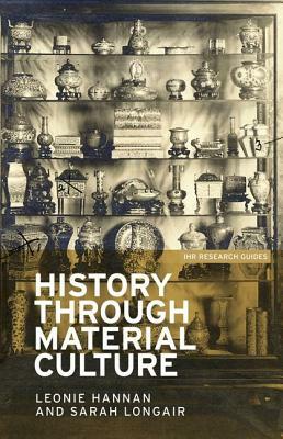 History through material culture by Leonie Hannan, Sarah Longair