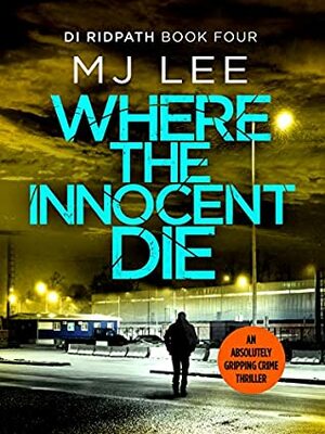 Where the Innocent Die by M.J. Lee