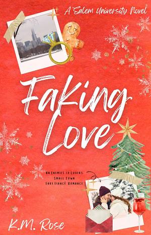 Faking Love by K.M. Rose