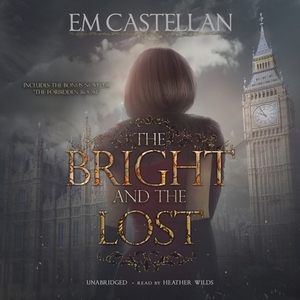 The Bright and the Lost by E.M. Castellan