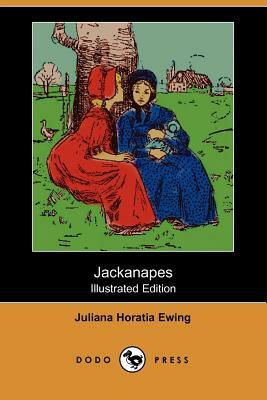 Jackanapes (Illustrated Edition) (Dodo Press) by Juliana Horatia Ewing