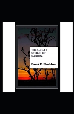 The Great Stone of Sardis Illustrated by Frank R. Stockton