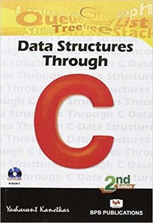 Data Structure Through C by Yashavant P. Kanetkar