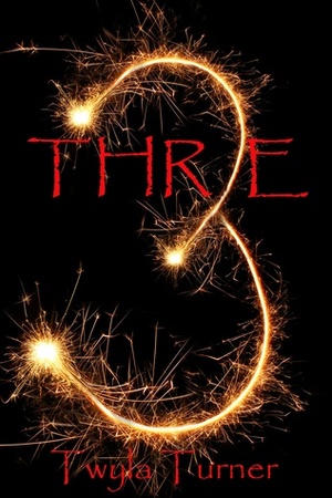 THR3E by Twyla Turner