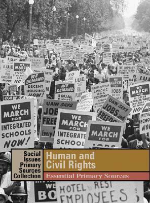 Human and Civil Rights: Essential Primary Sources by Brenda Wilmoth Lerner, Adrienne Wilmoth Lerner, K. Lee Lerner