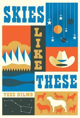 Skies Like These by Tess Hilmo