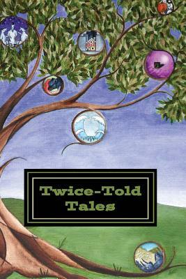 Twice-Told Tales: An Anthology by Remi Anderson, Kathryn Ann Metzger, Caleb Bouchard