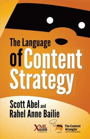 The Language of Content Strategy by Scott Abel, Rahel Anne Bailie, Marcia Riefer Johnston