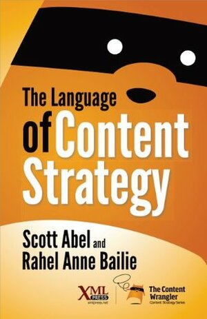 The Language of Content Strategy by Rahel Anne Bailie, Scott Abel, Marcia Riefer Johnston