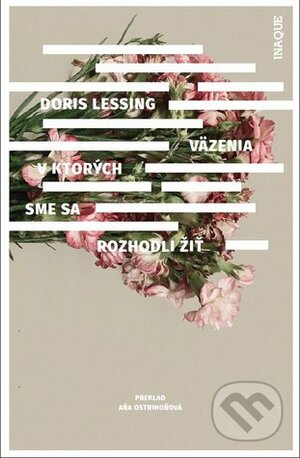 Väzenia, v ktorých sme sa rozhodli žiť by Doris Lessing