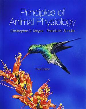 Principles of Animal Physiology by Patricia Schulte, Christopher Moyes