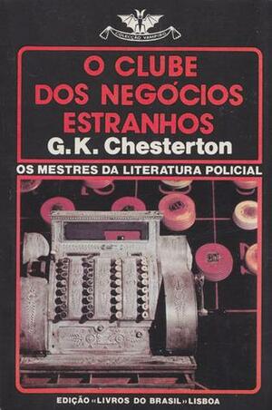 O Clube dos Negócios Estranhos by G.K. Chesterton