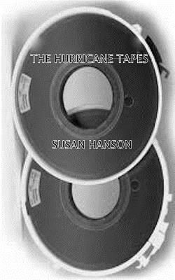 The Hurricane Tapes by Susan Hanson