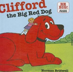 Clifford, the Big Red Dog by Norman Bridwell