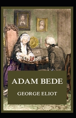 Adam Bede Illustrated by George Eliot