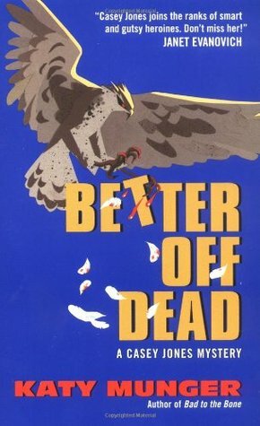 Better Off Dead: A Casey Jones Mystery by Katy Munger