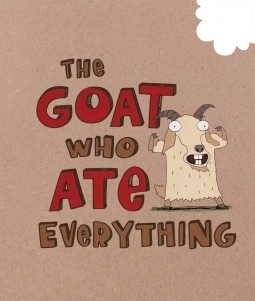 The Goat Who Ate Everything by John Montgomery