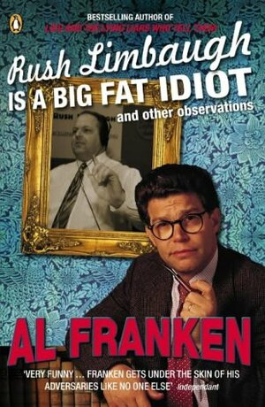 Rush Limbaugh Is a Big Fat Idiot by Al Franken