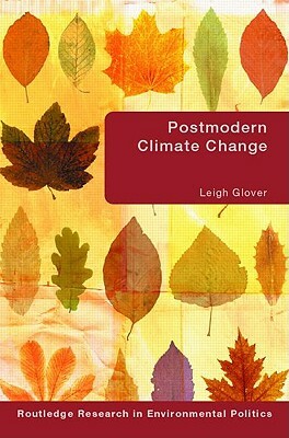 Postmodern Climate Change by Leigh Glover