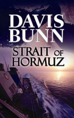 Strait of Hormuz by T. Davis Bunn, Davis Bunn