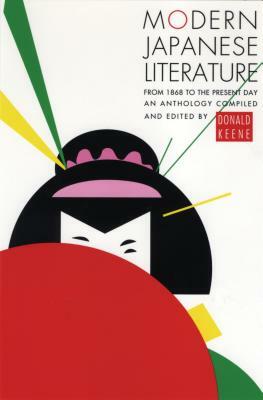 Modern Japanese Literature: From 1868 to the Present Day by Donald Keene