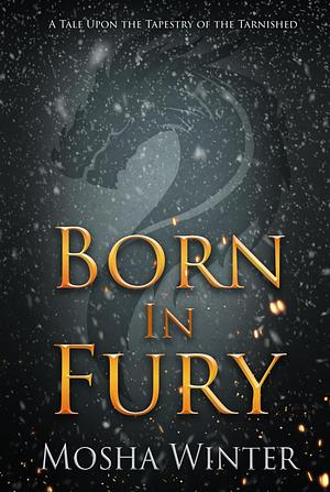 Born In Fury by Mosha Winter