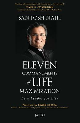 Eleven Commandments of Life Maximization by Santosh Nair