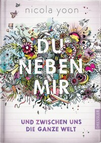 Du neben mir und zwischen uns die ganze Welt by Nicola Yoon