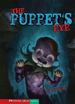 The Puppet's Eye by Ian Bone, Shaun Tan