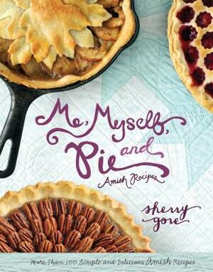 Me, Myself, and Pie by Sherry Gore