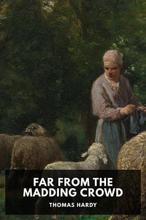 Far from the Madding Crowd by Linda M. Shires, Thomas Hardy