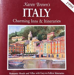 Karen Brown's Italy: Charming Inns and Itineraries 1999 by Karen Brown, Clare Brown