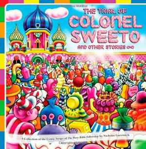 The Trial of Colonel Sweeto and Other Stories by Nicholas Gurewitch